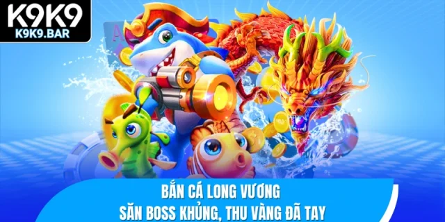 bắn cá Long Vương
