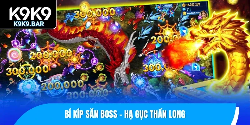 Bắn Cá Long Vương – Săn Boss Khủng, Thu Vàng Đã Tay 3 Bí kíp săn boss trong bắn cá Long Vương - Hạ gục thần long