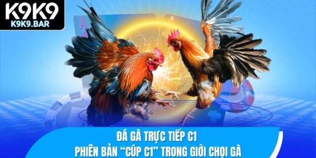 đá gà trực tiếp C1