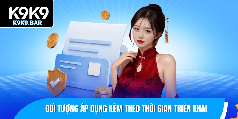 Khuyến Mãi Đăng Ký K9K9 - Xác Minh Tài Khoản Mới +99K 1 Đối tượng áp dụng kèm theo thời gian triển khai khuyến mãi đăng ký