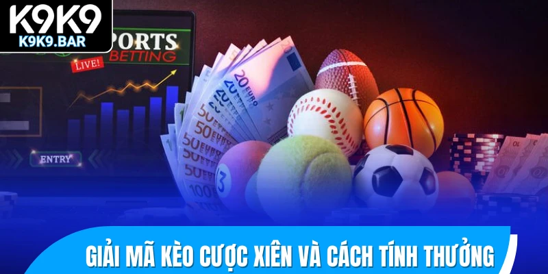 Hướng Dẫn Chơi Kèo Cược Xiên - Bí Quyết Ghép Kèo Dễ Thắng 1 Giải mã kèo cược xiên và cách tính thưởng