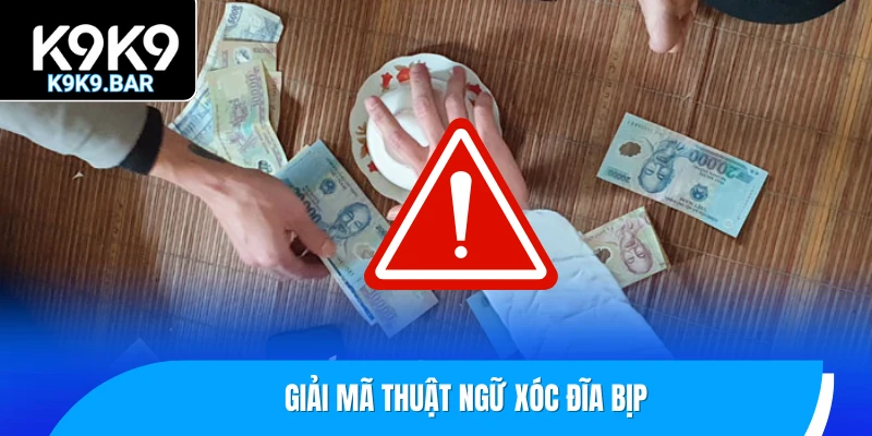 Giải mã thuật ngữ xóc đĩa bịp