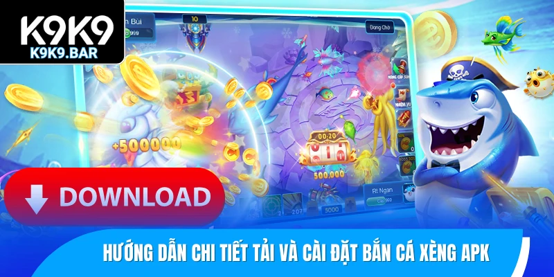 Bắn Cá Xèng Apk - Bí Kíp Tải Và Chinh Phục Đại Dương Di Động 2 Hướng dẫn chi tiết tải và cài đặt bắn cá xèng APK