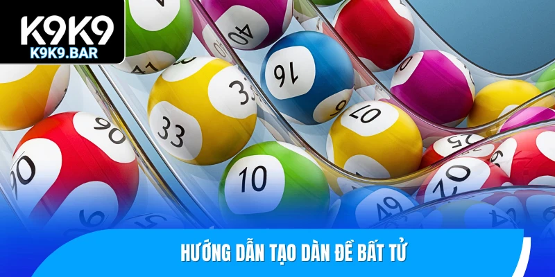 Dàn Đề Bất Tử K9K9 – Chiến Thuật Nuôi Đề Bền Vững Nhất Hiện Nay 2 Hướng dẫn tạo dàn đề bất tử