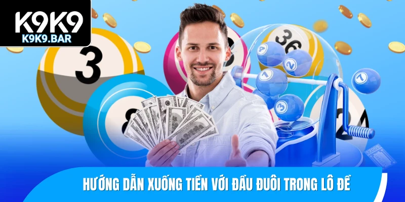 Đầu Đuôi Trong Lô Đề – Bí Quyết Nhận Diện Số Mạnh Mỗi Ngày 3 Hướng dẫn xuống tiền với đầu đuôi trong lô đề