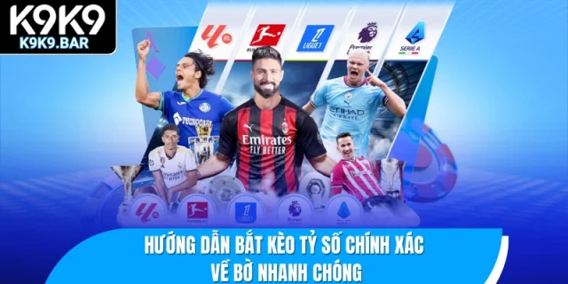 kèo tỷ số chính xác