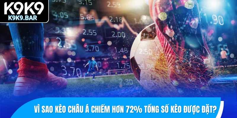 Kèo Châu Á Và Cách Đọc Kèo Theo Từng Mức Chấp Phổ Biến 1 Vì sao kèo châu Á chiếm hơn 72% tổng số kèo được đặt?