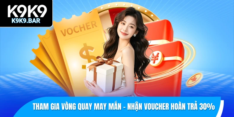 Vòng Quay May Mắn - Bùng Nổ Ưu Đãi, Quà Tặng Siêu Chất 2 Tham gia vòng quay may mắn - Nhận voucher hoàn trả tới 30%