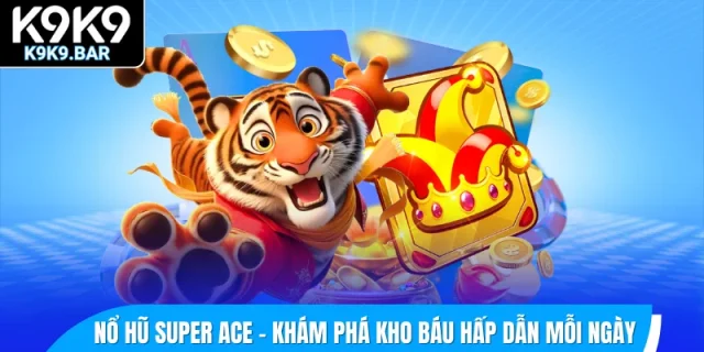 Nổ hũ Super Ace