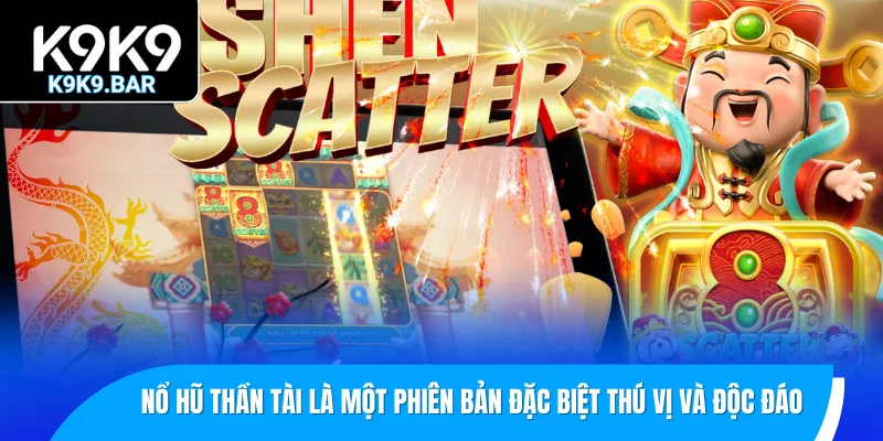 Cách Quay Nổ Hũ Thần Tài Đơn Giản, Trúng Lớn Nhanh 1 Nổ hũ thần tài là một phiên bản đặc biệt thú vị và độc đáo